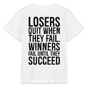 losers quit when they fail winners fail until - Stanley/Stella MINI CREATOR Kids’ T-Shirt - white - Front - Maike (125cm)