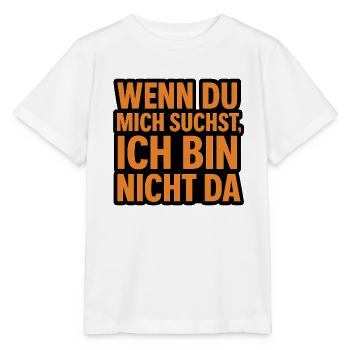 Wenn du mich suchst - Stanley/Stella Kinder T-Shirt MINI CREATOR  - Weiß - Vorne - Maike (125cm)