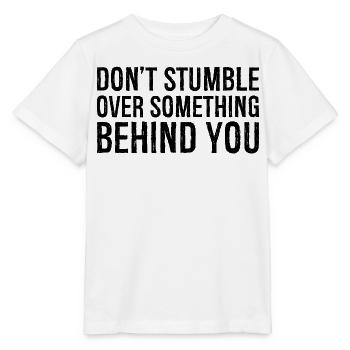 Ne trébuchez pas sur quelque chose derrière vous - T-shirt bio MINI CREATOR Stanley/Stella Enfant - blanc - Devant - Maike (125cm)