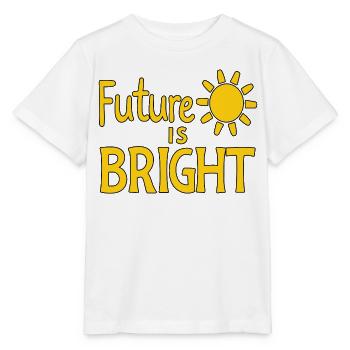 Future Is Bright - Sun - Stanley/Stella MINI CREATOR Kids’ T-Shirt - white - Front - Maike (125cm)