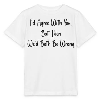 D’accord Avec Toi, Mais On Aurait Tort - T-shirt bio MINI CREATOR Stanley/Stella Enfant - blanc - Devant - Maike (125cm)