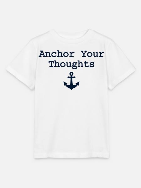 Anchor Your Thoughts Anker Spruch - Stanley/Stella Kinder T-Shirt MINI CREATOR - Weiß