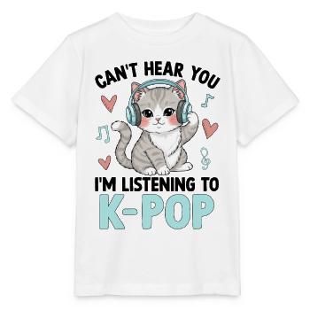 Can't Hear You In Listening To K Pop - Stanley/Stella MINI CREATOR Kids’ T-Shirt - white - Front - Maike (125cm)
