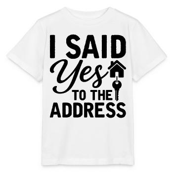 I Said Yes To The Address - Stanley/Stella MINI CREATOR Kids’ T-Shirt - white - Front - Maike (125cm)