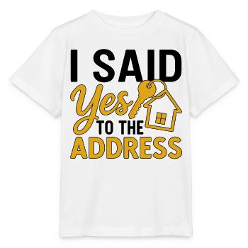 I Said Yes To The Address - Stanley/Stella MINI CREATOR Kids’ T-Shirt - white - Front - Maike (125cm)