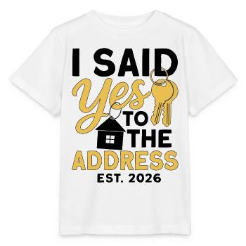 I Said Yes To The Address Est 2026 - Stanley/Stella MINI CREATOR Kids’ T-Shirt - white - Front - Maike (125cm)