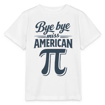 Bye Bye Miss American Pi - Stanley/Stella MINI CREATOR Kids’ T-Shirt - white - Front - Maike (125cm)
