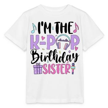 Je suis la sœur d’anniversaire de K Pop - T-shirt bio MINI CREATOR Stanley/Stella Enfant - blanc - Devant - Maike (125cm)
