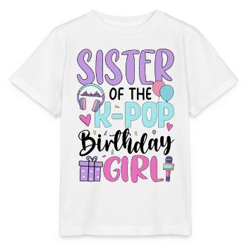 Sister Of The K Pop Birthday Girl - Stanley/Stella MINI CREATOR Kids’ T-Shirt - white - Front - Maike (125cm)