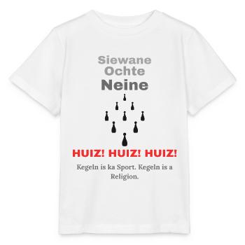 Siewane Ochte Neine Huiz – Kegeln Spruch Dialekt - Stanley/Stella Kinder T-Shirt MINI CREATOR  - Weiß - Vorne - Maike (125cm)