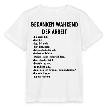 Gedanken Während der Arbeit – Bürohumor - Stanley/Stella Kinder T-Shirt MINI CREATOR  - Weiß - Vorne - Maike (125cm)