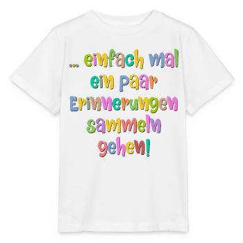 Lebensmotto Erinnerungen Sammeln - Stanley/Stella Kinder T-Shirt MINI CREATOR  - Weiß - Vorne - Maike (125cm)