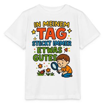 In meinem Tag steckt etwas Gutes – Kinderspruch - Stanley/Stella Kinder T-Shirt MINI CREATOR  - Weiß - Vorne - Maike (125cm)