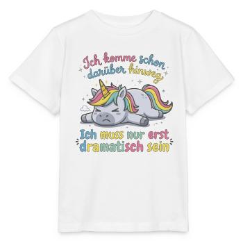 Dramatisches Einhorn: Ich muss erst dramatisch ... - Stanley/Stella Kinder T-Shirt MINI CREATOR  - Weiß - Vorne - Maike (125cm)