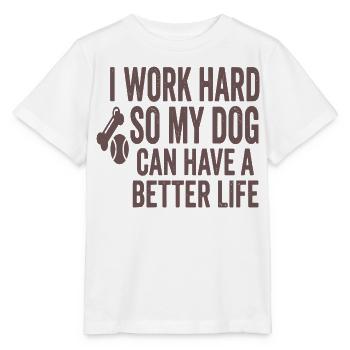 Ich arbeite hart damit mein Hund besser lebt - Stanley/Stella Kinder T-Shirt MINI CREATOR  - Weiß - Vorne - Maike (125cm)