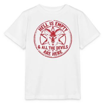 Hölle Teufel Baphomet Spruch Zitat Hell is Empty - Stanley/Stella Kinder T-Shirt MINI CREATOR  - Weiß - Vorne - Maike (125cm)