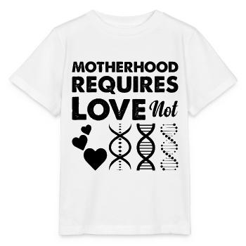 Motherhood requires love, not genetic - Stanley/Stella MINI CREATOR Kids’ T-Shirt - white - Front - Maike (125cm)