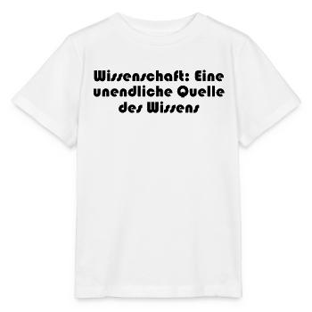Wissenschaft - Wissenschaft: Eine unendliche - Stanley/Stella Kinder T-Shirt MINI CREATOR  - Weiß - Vorne - Maike (125cm)