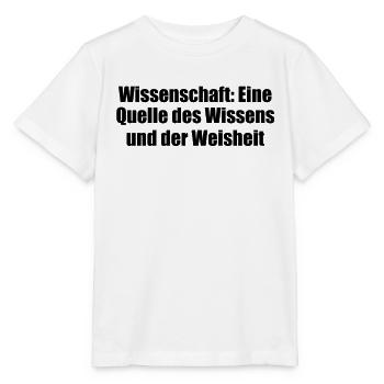 Wissenschaft - Wissenschaft: Eine Quelle des - Stanley/Stella Kinder T-Shirt MINI CREATOR  - Weiß - Vorne - Maike (125cm)