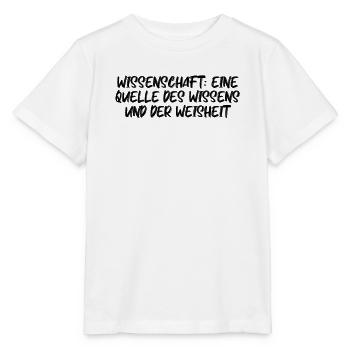 Wissenschaft - Wissenschaft: Eine Quelle des - Stanley/Stella Kinder T-Shirt MINI CREATOR  - Weiß - Vorne - Maike (125cm)