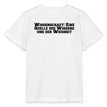 Wissenschaft - Wissenschaft: Eine Quelle des - Stanley/Stella Kinder T-Shirt MINI CREATOR  - Weiß - Vorne - Maike (125cm)