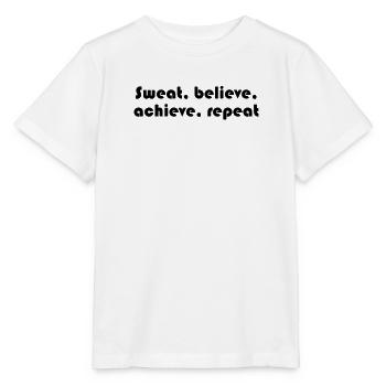 Fitness - Sweat, believe, achieve, repeat - Stanley/Stella MINI CREATOR Kids’ T-Shirt - white - Front - Maike (125cm)