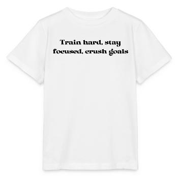 Fitness - Train hard, stay focused, crush goals - Stanley/Stella MINI CREATOR Kids’ T-Shirt - white - Front - Maike (125cm)