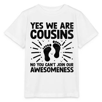 Ja Wir sind Cousins Nein Sie können nicht an unserem teilnehmen - Stanley/Stella Kinder T-Shirt MINI CREATOR  - Weiß - Vorne - Maike (125cm)