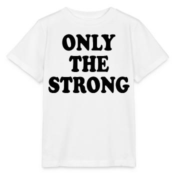 only the strong - T-shirt bio MINI CREATOR Stanley/Stella Enfant - blanc - Devant - Maike (125cm)