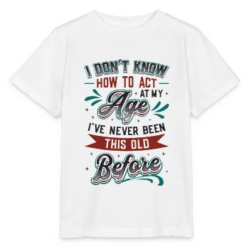 Je ne sais pas comment me comporter. - T-shirt bio MINI CREATOR Stanley/Stella Enfant - blanc - Devant - Maike (125cm)