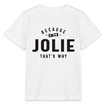 Weil ich Jolie bin, deshalb personalisierter Name - Stanley/Stella Kinder T-Shirt MINI CREATOR  - Weiß - Vorne - Maike (125cm)