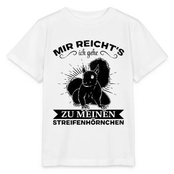 Mir Reicht's Ich Gehe Zu Meinen Streifenhörnchen - Stanley/Stella Kinder T-Shirt MINI CREATOR  - Weiß - Vorne - Maike (125cm)