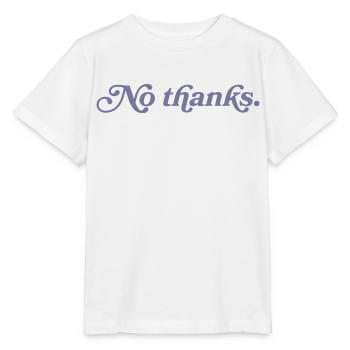 Non merci. - T-shirt bio MINI CREATOR Stanley/Stella Enfant - blanc - Devant - Maike (125cm)