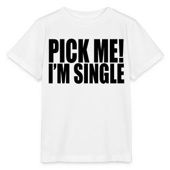 pick me i'm single - T-shirt bio MINI CREATOR Stanley/Stella Enfant - blanc - Devant - Maike (125cm)