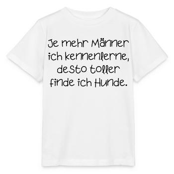 Männer und Hunde lustiger Spruch Haustiere dating - Stanley/Stella Kinder T-Shirt MINI CREATOR  - Weiß - Vorne - Maike (125cm)