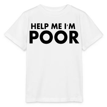Help me im poor - Stanley/Stella MINI CREATOR Kids’ T-Shirt - white - Front - Maike (125cm)
