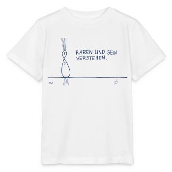 Haben und Sein verstehen. - Stanley/Stella Kinder T-Shirt MINI CREATOR  - Weiß - Vorne - Maike (125cm)
