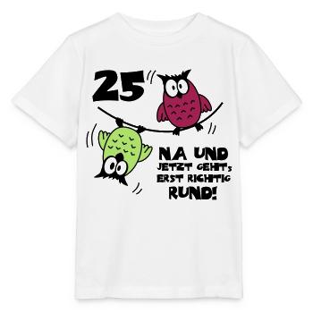 25. Geburtstag - Eulen "na und" - Stanley/Stella Kinder T-Shirt MINI CREATOR  - Weiß - Vorne - Maike (125cm)