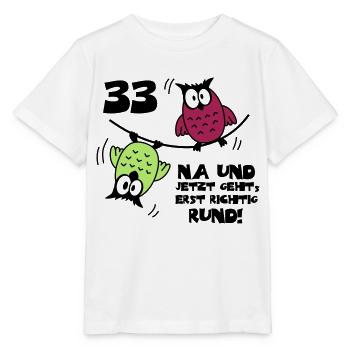 33. Geburtstag - Eulen "na und" - Stanley/Stella Kinder T-Shirt MINI CREATOR  - Weiß - Vorne - Maike (125cm)