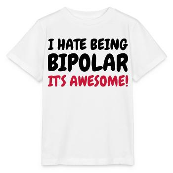 Bipolar - Humor - Funny - Joke - Friend - Stanley/Stella Kinder T-Shirt MINI CREATOR  - Weiß - Vorne - Maike (125cm)
