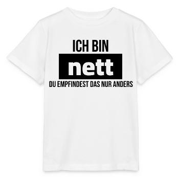 ich bin nett du empfindest das nur anders - Stanley/Stella Kinder T-Shirt MINI CREATOR  - Weiß - Vorne - Maike (125cm)
