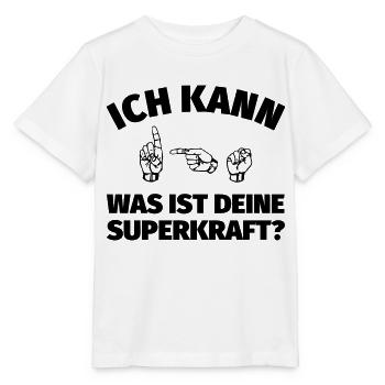 Ich kann Gebärdensprache. Was ist deine Superkraft - Stanley/Stella Kinder T-Shirt MINI CREATOR  - Weiß - Vorne - Maike (125cm)