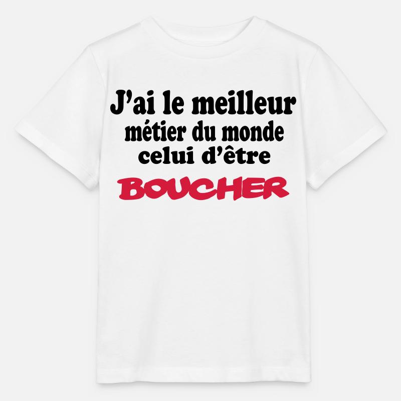 J'ai le meilleur métier du monde boucher : boucher - T-shirt bio MINI CREATOR Stanley/Stella Enfant - blanc