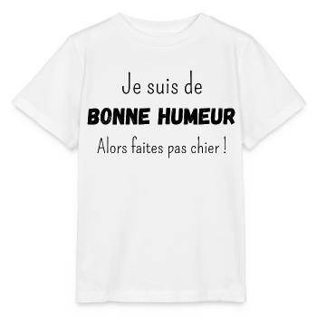 Je suis de bonne humeur alors faites pas chier - T-shirt bio MINI CREATOR Stanley/Stella Enfant - blanc - Devant - Maike (125cm)