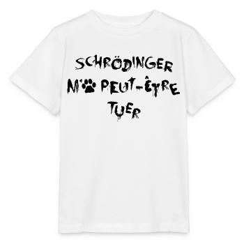 Schrödinger m'a tuer - Noir - T-shirt bio MINI CREATOR Stanley/Stella Enfant - blanc - Devant - Maike (125cm)