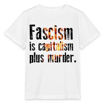 Antifascisme - Le fascisme est le capitalisme plus assassiner - T-shirt bio MINI CREATOR Stanley/Stella Enfant - blanc - Devant - Maike (125cm)