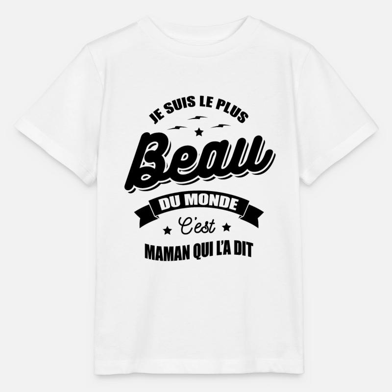 JE SUIS LE PLUS BEAU DU MONDE MAMAN L'A DIT - T-shirt bio MINI CREATOR Stanley/Stella Enfant - blanc