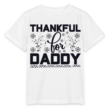 Thankful for Daddy - Stanley/Stella Kinder T-Shirt MINI CREATOR  - Weiß - Vorne - Maike (125cm)