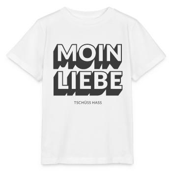 Moin Liebe, Tschüss Hass, Liebe ist stärker als Ha - Stanley/Stella Kinder T-Shirt MINI CREATOR  - Weiß - Vorne - Maike (125cm)