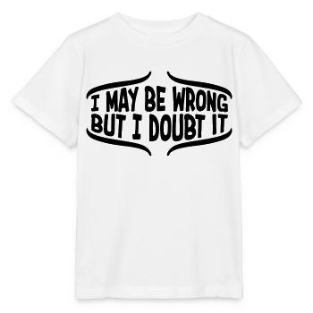 I may be wrong - Stanley/Stella MINI CREATOR Kids’ T-Shirt - white - Front - Maike (125cm)